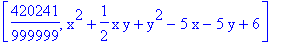 [420241/999999, x^2+1/2*x*y+y^2-5*x-5*y+6]